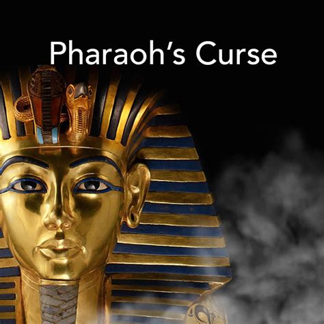 The pharaogs curse